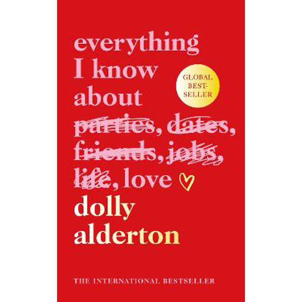 Everything I Know About Love (Hardback) - Dolly Alderton